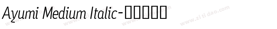 Ayumi Medium Italic字体转换